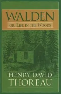 Walden; or, Life in the Woods