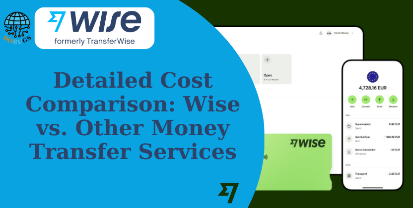 Detailed Cost Comparison: Wise vs. Other Money Transfer Services