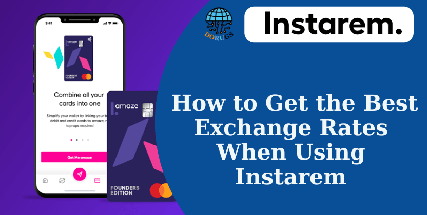 How to Get the Best Exchange Rates When Using Instarem