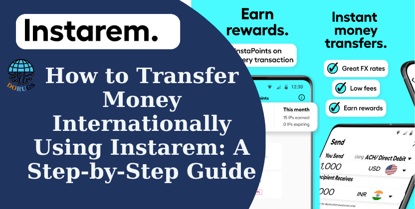 How to Transfer Money Internationally Using Instarem: A Step-by-Step Guide