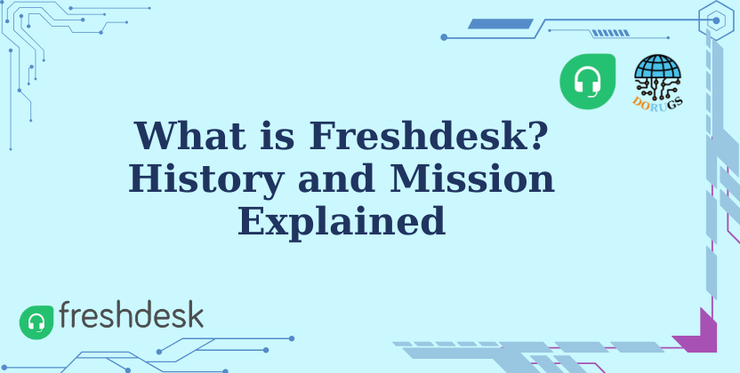 What is Freshdesk? History and Mission Explained
