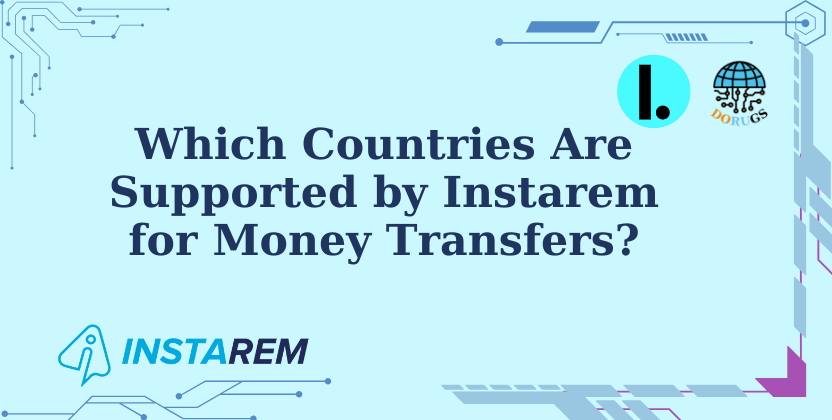 Which Countries Are Supported by Instarem for Money Transfers?