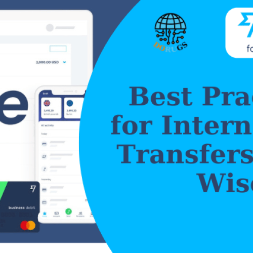 Best Practices for International Transfers Using Wise