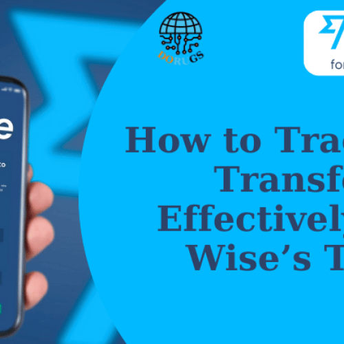 How to Track Your Transfers Effectively with Wise’s Tools